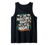 Mens Farming Tractor If The Moisture's Right We'll Go All Night Tank Top