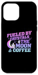 iPhone 12 Pro Max Fueled By Crystals The Moon Coffee Spiritual Chakra Gemstone Case