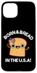 Coque pour iPhone 15 Plus Jeu de mots « Born And Bread in the USA »