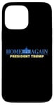 Coque pour iPhone 13 Pro Max Home Again – President Trump USA Funny Graphic