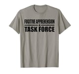 FUGITIVE APPREHENSION TASK FORCE BOUNTY HUNTER T-Shirt