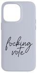 Coque pour iPhone 14 Pro Max F-CKING VOTE putain vote 2024 Election Jurant Meme