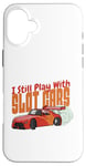 Coque pour iPhone 16 Plus I Still Play With Slot Cars Slot Car RC Car Minicar Slot