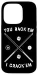 Coque pour iPhone 14 Pro Queue de billard humoristique avec citation You Rack 'Em I Crack 'Em