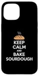 iPhone 15 Funny Keep Calm And Bake Sourdough Baking Lover Case