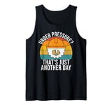 Under Pressure? That’s Just Another Day Structural Engineer Tank Top