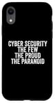 Coque pour iPhone XR Cybersécurité The Few The Proud The Paranoid Funny Techie