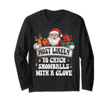 Most likely to catch snowballs with a glove baseball Family Long Sleeve T-Shirt