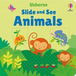 Slide and See Animals (bok, board book, eng)