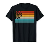 I Am I Can Ambition Determination Personal Growth Mindset T-Shirt