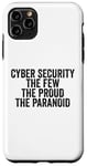 Coque pour iPhone 11 Pro Max Cybersécurité The Few The Proud The Paranoid Funny Techie