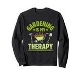 Gardening Is My Therapy Garden Lover Gardener Farmer Sweatshirt