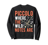 Piccolo Where the Wild Notes Are Piccolo Sweatshirt