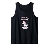 Follow Your Dreams Unicorn Inspirational Empowerment Tank Top