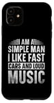 Coque pour iPhone 11 Simple Man, Like Fast Cars and Loud Music Citation