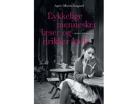 Lyckliga Människor Läser Och Dricker Kaffe | Agnès Martin-Lugand | Språk: Danska