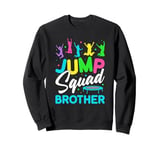 Jump Squad Brother Trampoline Bounce Birthday Trampolining Sweatshirt