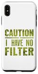 Coque pour iPhone XS Max Motif humoristique humoristique avec inscription « Caution I have no filter »