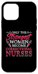 iPhone 12 mini Only The Strongest Women Prison Nursing Correctional Nurse Case