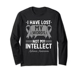 Aphasia Awareness I Have Lost My Words Not My Intellect Long Sleeve T-Shirt