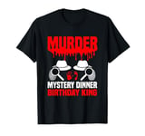 Murder Mystery Dinner Birthday King Crime Scene Investigator T-Shirt