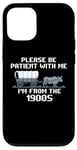 iPhone 12/12 Pro I'm From the 1900s Please Patient Funny History Case