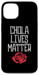 iPhone 13 Chola Lives Matter Latina Mexicana Raza Chicana Oldies Cholo Case