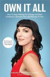 Mango Lucas, Andrea Isabelle Own It All: How to Stop Waiting for Change and Start Creating It. Because Your Life Belongs You. (Entrepreneurs, GirlBoss, Women in Business, Fans of You Are a Badass)