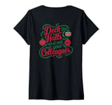 Womens Funny Christmas Quote Deck the Hall not your Colleagues V-Neck T-Shirt