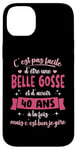 Coque pour iPhone 14 Plus 40 ans Cadeau Anniversaire Femme Belle Gosse Idée Cadeau