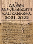 The Greek Papyrologist&#039;s Wall Calendar 20212022  Egyptian/Alexandrian and Roman/Modern