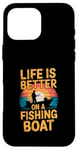 Coque pour iPhone 16 Pro Max Life is Better on a Fishing Boat Bateau Lac Retro