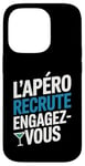 Coque pour iPhone 14 Pro L'Apéro Recrute Engagez-vous Humour Convivialité Amusant