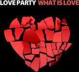 Love Party  What Is Love  CD