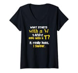 Womens What Starts With A W and Ends With A T? It Really Does V-Neck T-Shirt