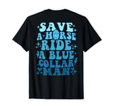 Retro Groovy Save A Horse Ride A Blue Collar Man T-Shirt