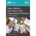 Data, Methods and Theory in the Organizational Sciences (häftad, eng)