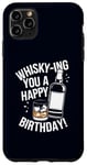 Coque pour iPhone 11 Pro Max Whisky-Ing You A Happy Birthday! Jeu de mots à boire de l'alcool