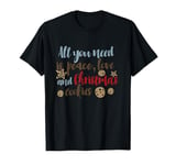 All You Need Is Peace Love and Christmas Cookies T-Shirt