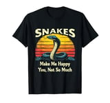 Snakes Make Me Happy You Not So Much T-Shirt