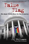 False Flag: Why Queer Politics Mean the End of America