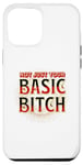 Coque pour iPhone 12 Pro Max Not Your Basic Bitch Funny Female Empowerment Girl Power