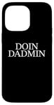 Coque pour iPhone 14 Pro Max Doin Dadmin – Important Dad Working in Progress – Cadeau pour papa