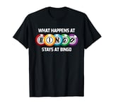 What Happens At Bingo Stays At Bingo | Funny Lucky Bingo T-Shirt