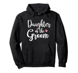 Daughter Of The Groom Pullover Hoodie