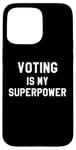 Coque pour iPhone 15 Pro Max Voting is My Superpower Go Vote Sign,Voting is My Superpower