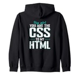 Hey Girl, You Are the CSS to My HTML Zip Hoodie