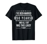 50 Year Anniversary Gift 50th Wedding Married T-Shirt