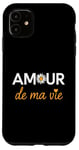 iPhone 11 Amour de ma Vie Love of My Life French Heart Case