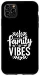 iPhone 11 Pro Max Family Vibes Forever Together Happy Moments Case